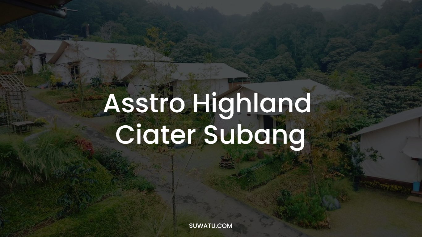 Asstro Highland Ciater Subang