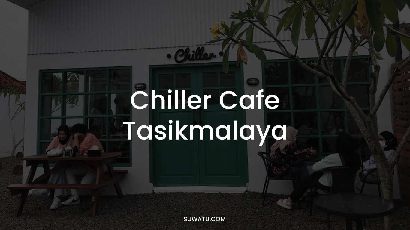 CHILLER CAFE Tasikmalaya