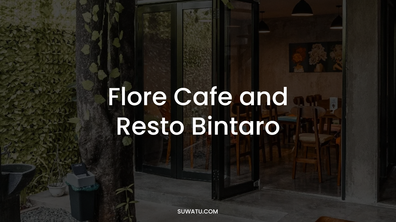 Flore Cafe And Resto Bintaro