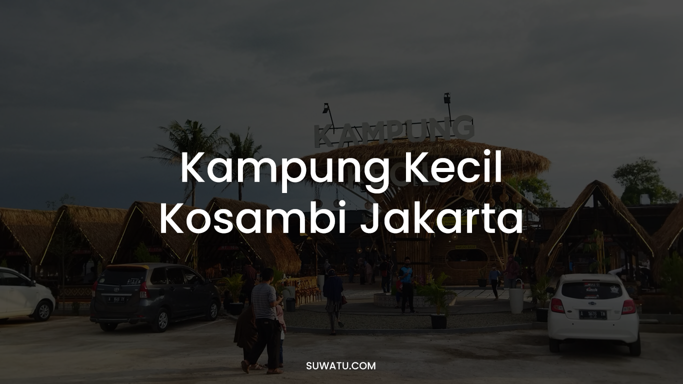 Kampung Kecil Kosambi Jakarta