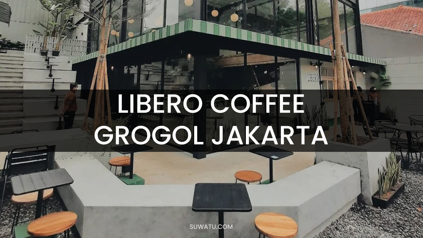 LIBERO COFFEE GROGOL JAKARTA