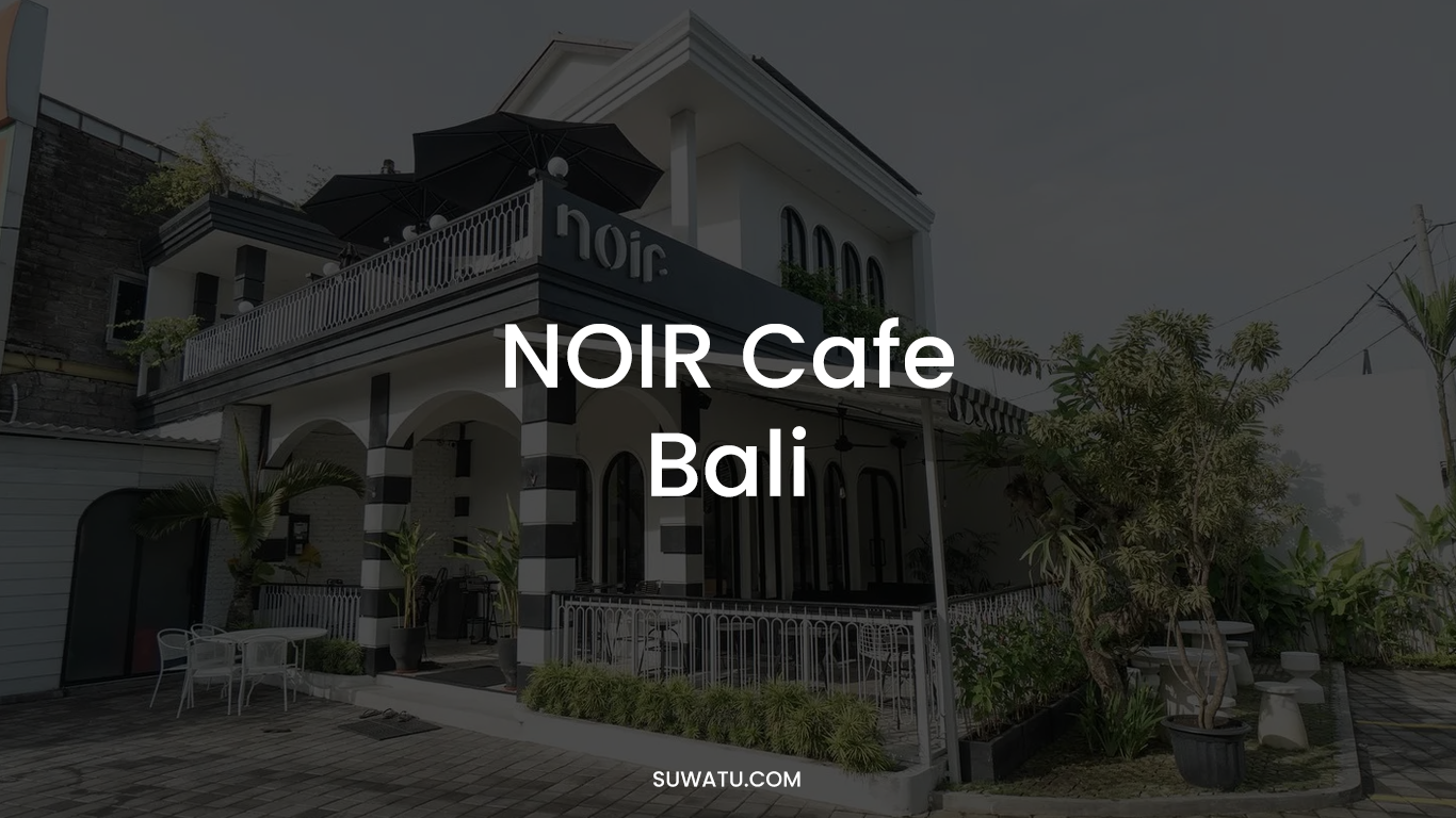 NOIR Cafe Bali