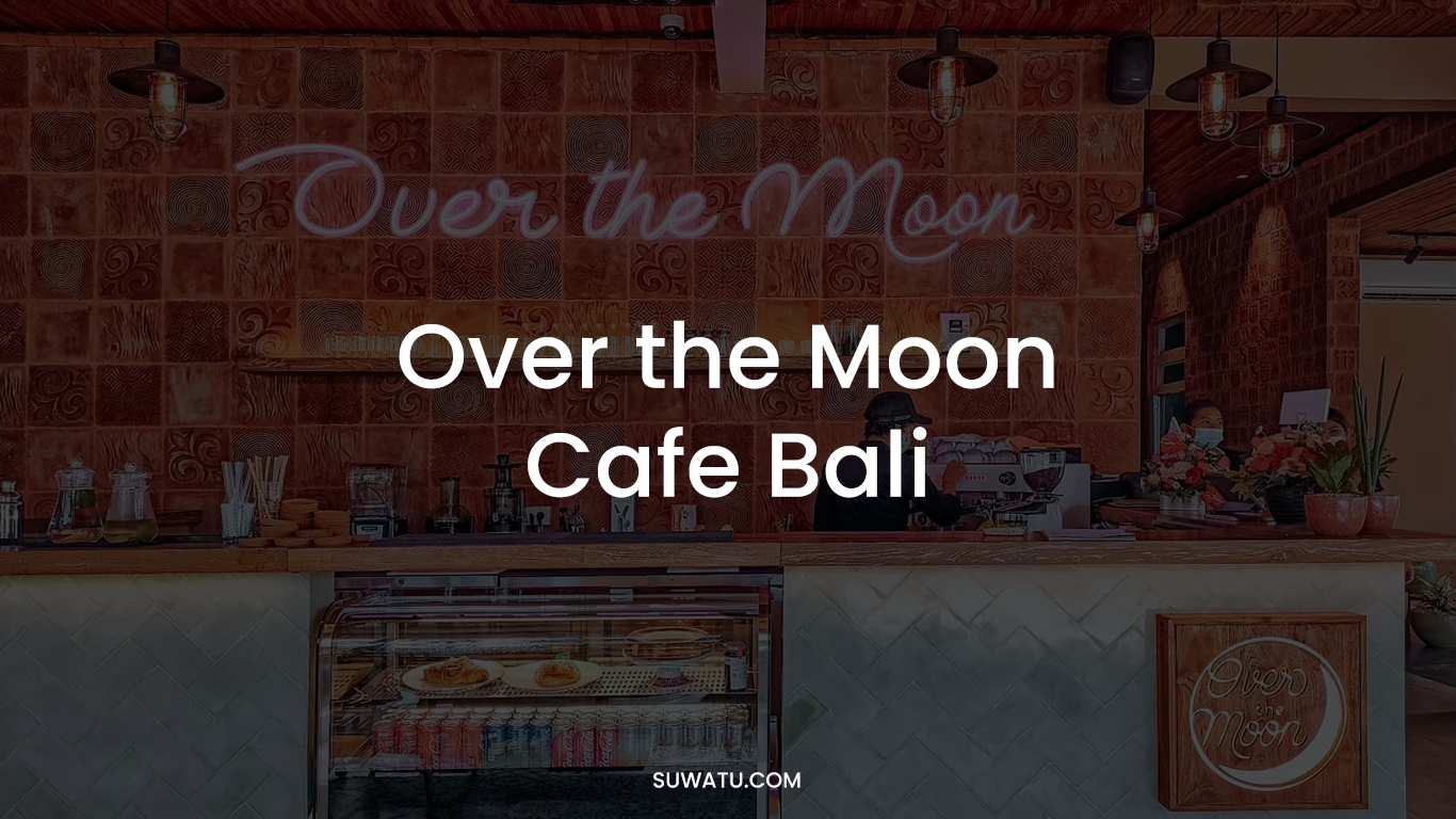 Over The Moon Cafe Bali