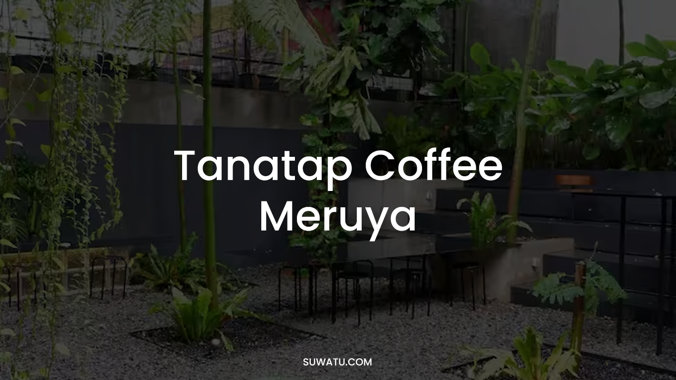 Tanatap Coffee Meruya