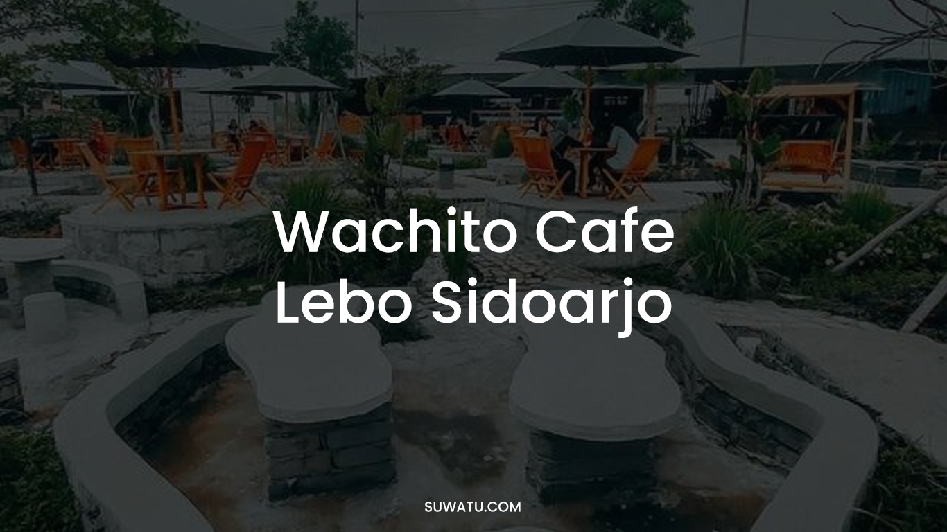 Wachito Cafe Lebo Sidoarjo
