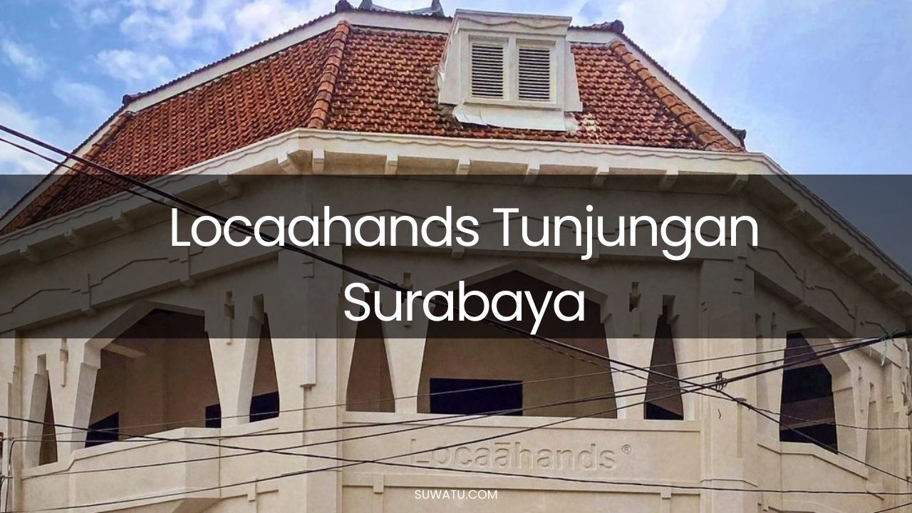 Locaahands Tunjungan Surabaya